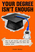Cover of Your Degree Isn't Enough